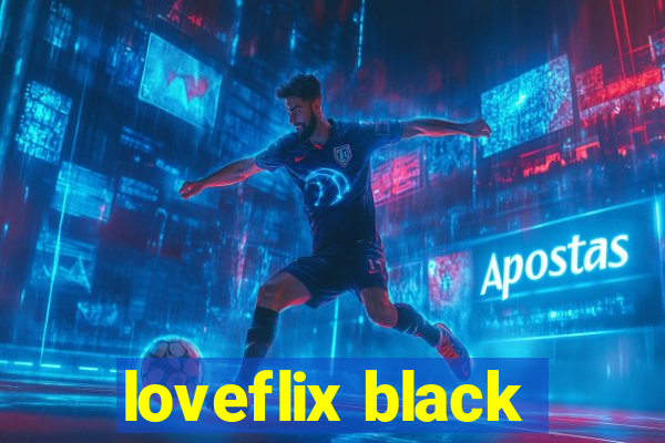 loveflix black